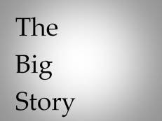 The Big Story
